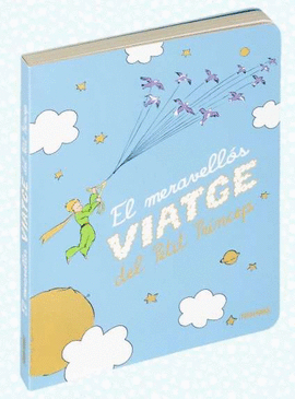 PETIT PRINCEP EL MERAVELLOS VIATGE