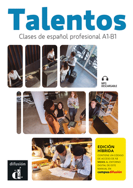 TALENTOS. ESPA�OL PROFESIONAL A1-B1. ED. H�BRIDA