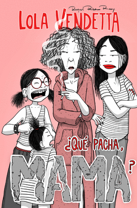 LOLA VENDETTA. QU PACHA, MAMA?
