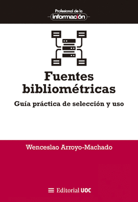 FUENTES BIBLIOMETRICAS GUIA PRACTICA DE SELECCION Y USO