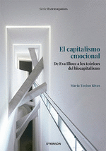 EL CAPITALISMO EMOCIONAL. DE EVA ILLOUZ A LOS TE�RICOS DEL BIOCAPITALISMO