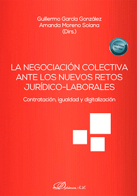 LA NEGOCIACI�N COLECTIVA ANTE LOS NUEVOS RETOS JUR�DICO-LABORALES: CONTRATACI�N,