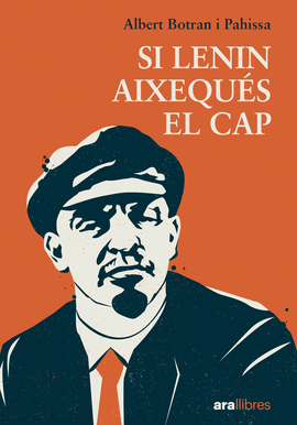 SI LENIN AIXEQU�S EL CAP