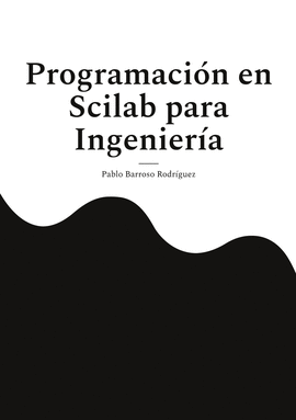 PROGRAMACI�N EN SCILAB PARA  INGENIER�A