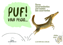 PUF! VAIA PEIDO:SERES SORPRENDENTES CON NOMES OCORRENTES