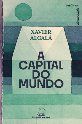 A CAPITAL DO MUNDO. (BIBLIOTECA XAVIER ALCALA)