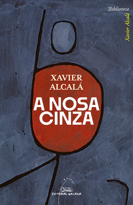 A NOSA CINZA. (BIBLIOTECA XAVIER ALCAL)