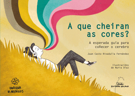 A QUE CHEIRAN AS CORES? A ESPERADA GUA PARA COECER O CEREBRO