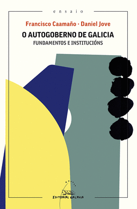 O AUTOGOBERNO DE GALICIA. FUNDAMENTOS E INSTITUCI�NS