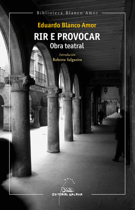 RIR E PROVOCAR:OBRA TEATRAL. (BIBLIOTECA BLANCO AMOR)