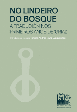 NO LINDEIRO DO BOSQUE. A TRADUCI�N NOS �LTIMOS ANOS DE 'GRIAL'