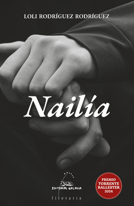 NAILIA (LITERARIA) (PREMIO TORRENTE BALLESTER NARRATIVA LINGUA GALEGA)