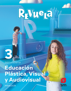 DA. EDUCACI�N PL�STICA, VISUAL Y AUDIOVISUAL. 3 SECUNDARIA. REVUELA. ANDALUC�A