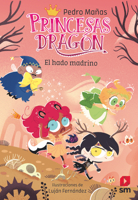 PRINCESAS DRAGN 18: EL HADO MADRINO (E-PUB)