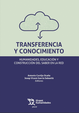 TRANSFERENCIA Y CONOCIMIENTO. HUMANIDADES, EDUCACION Y CONSTRUCCION DEL SABER EN