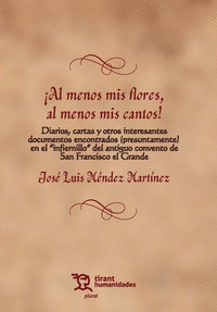 �AL MENOS MIS FLORES, AL MENOS MIS CANTOS!