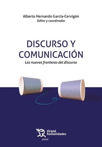 DISCURSO Y COMUNICACION. LAS NUEVAS FRONTERAS DEL DISCURSO