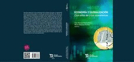 ECONOMIA Y GLOBALIZACION. CIEN AOS DE CRISIS ECONOMICAS