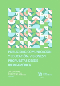 PUBLICIDAD, COMUNICACION Y EDUCACION: VISIONES Y PROPUESTAS DESDE IBEROAMERICA
