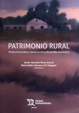 PATRIMONIO RURAL PROTECCION JURIDICA CONSERVACION Y DESARRO