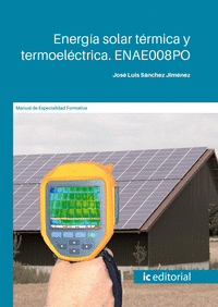 ENERGIA SOLAR TERMICA Y TERMOELECTRICA. ENAE008PO