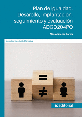 PLAN DE IGUALDAD. DESARROLLO, IMPLANTACI�N, SEGUIMIENTO Y EVALUACI�N. ADGD204PO