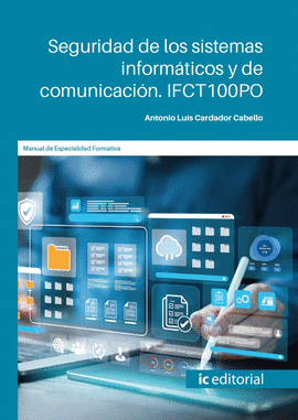 SEGURIDAD DE LOS SISTEMAS INFORM�TICOS Y DE COMUNICACI�N. IFCT100PO
