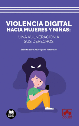 VIOLENCIA DIGITAL HACIA MUJERES Y NI�AS: UNA VULNERACION A SUS DE