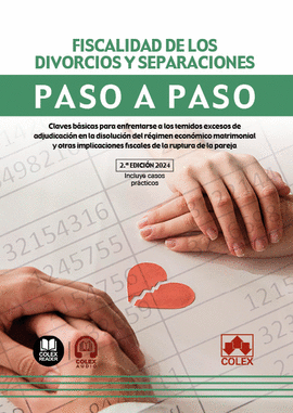 FISCALIDAD DE LOS DIVORCIOS Y SEPARACIONES. PASO A PASO (2. EDICIN 2024)