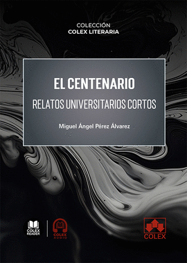 EL CENTENARIO:RELATOS UNIVERSITARIOS CORTOS