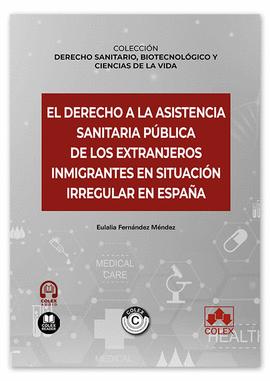 EL DERECHO A LA ASISTENCIA SANITARIA P�BLICA DE LOS EXTRANJEROS INMIGRANTES EN S