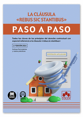 CLAUSULA REBUS SIC STANTIBUS PASO A PASO 2024