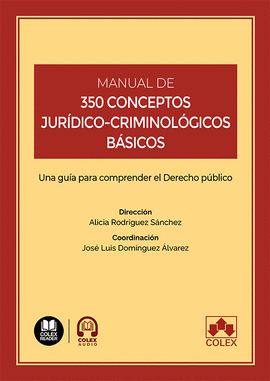MANUAL DE 350 CONCEPTOS JURIDICO CRIMINOLOGICOS BASICOS