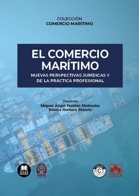 EL COMERCIO MAR�TIMO. NUEVAS PERSPECTIVAS JUR�DICAS YDE LA PR�CTICA PROFESIONAL