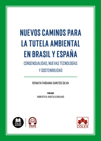 NUEVOS CAMINOS PARA LA TUTELA AMBIENTAL EN BRASIL Y ESPA�A