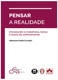 PENSAR A REALIDADE. INTRODUCION A METAFISICA, LOXICA E TEORIA DO CO�ECEMENTO