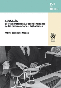 ABOGACIA. SECRETO PROFESIONAL Y CONFIDENCIALIDAD DE LAS COMUNICAC