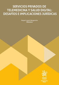 SERVICIOS PRIVADOS DE TELEMEDICINA Y SALUD DIGITAL: DESAF�OS E IMPLICACIONES JUR