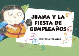 JUANA Y LA FIESTA DE CUMPLEAOS