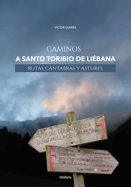 CAMINOS A SANTO TORIBIO DE LIBANA. RUTAS CNTABRAS Y ASTURES