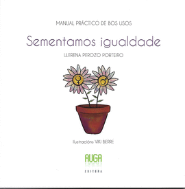 SEMENTAMOS IGUALDADE- MANUAL PRACTICO DE BOS USOS