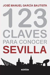 123 CLAVES PARA CONOCER SEVILLA