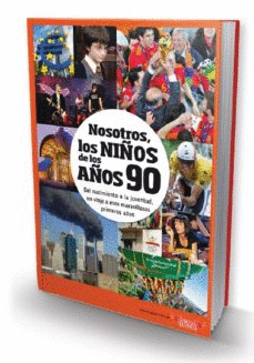 NOSOTROS, LOS NIOS DE LOS AOS 90