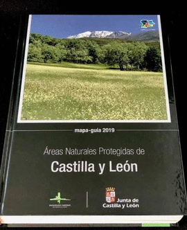 AREAS NATURALES PROTEGIDAS DE CASTILLA Y LEON. MAPA GUIA 2019