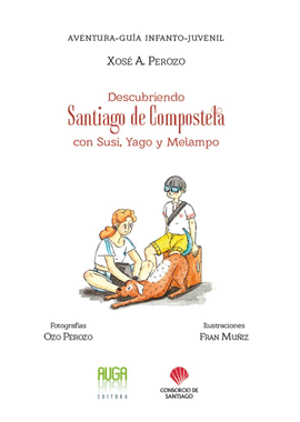 DESCUBRIENDO SANTIAGO DE COMPOSTELA CON SUSI, YAGO Y MELAMPO