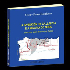 A INVENCIN DA GALLAECIA E A MINARA DO OURO