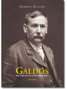 GALDS, MAESTRO DE LAS LETRAS MODERNAS