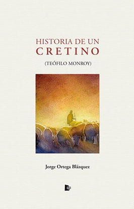 HISTORIA DE UN CRETINO