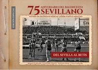 75 ANIVERSARIO BALONCESTO SEVILLANO. DEL SEVILLA AL BETIS