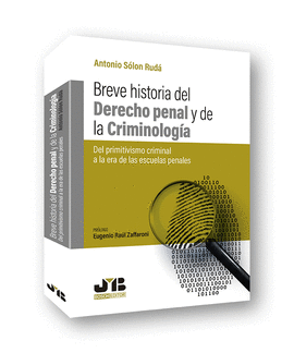 BREVE HISTORIA DEL DERECHO PENAL Y DE LA CRIMINOLOGA